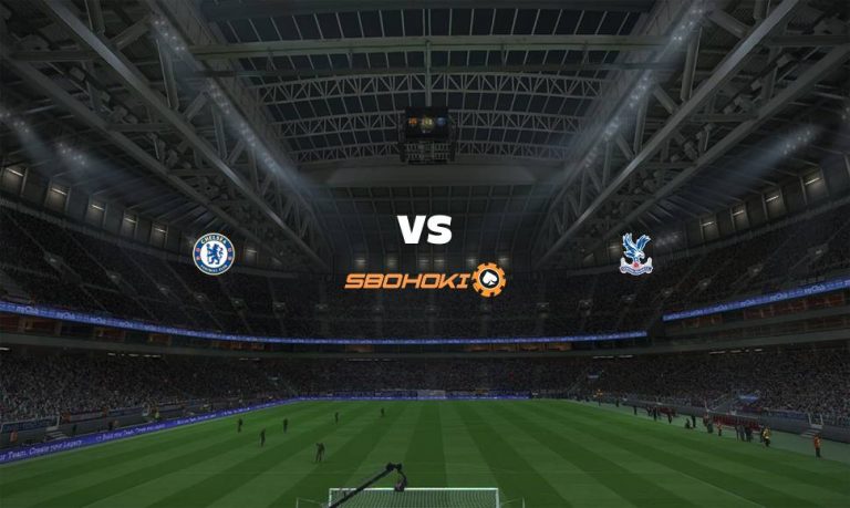 Live Streaming 
Chelsea vs Crystal Palace 14 Agustus 2021