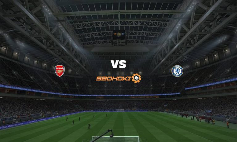Live Streaming 
Arsenal vs Chelsea 22 Agustus 2021