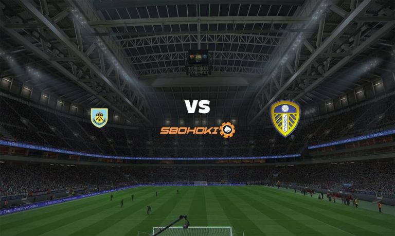 Live Streaming 
Burnley vs Leeds United 29 Agustus 2021