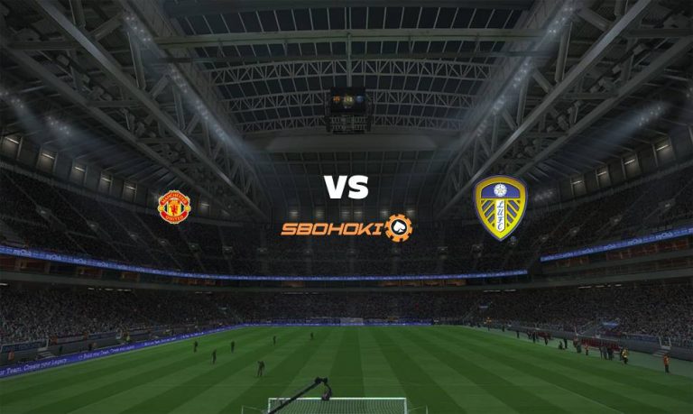 Live Streaming 
Manchester United vs Leeds United 14 Agustus 2021