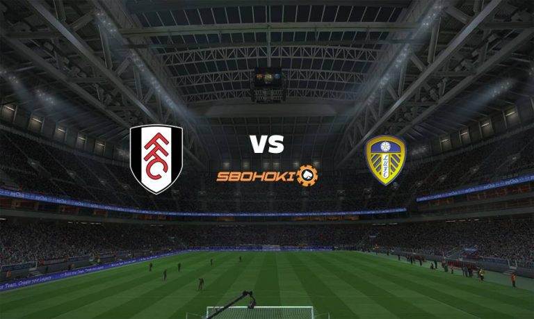 Live Streaming 
Fulham vs Leeds United 21 September 2021